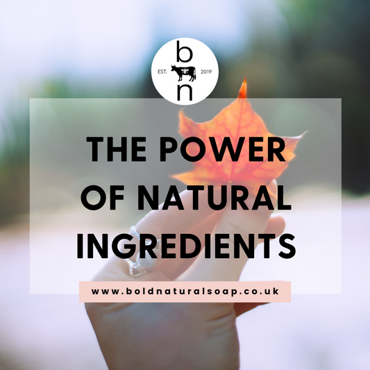 The Power of Natural Ingredients